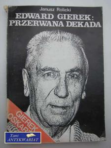 EDWARD GIEREK: PRZERWANA DEKADA - 2822552057