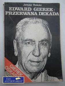 EDWARD GIEREK: PRZERWANA DEKADA - 2822552062