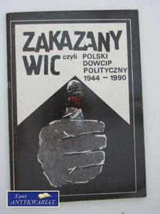 ZAKAZANY WIC CZYLI POLSKI DOWCIP POLITYCZNY 1944-1990 - 2822552613