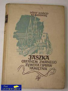 JASZKA ORFANEM ZWANEGO YWOTA I SPRAW PAMITNIK - 2858287346