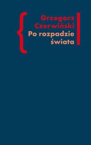 Po rozpadzie wiata O przestrzeni artystycznej w prozie Wodzimierza Odojewskiego - 2860814809