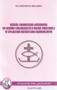 Koci Ewangelicko-Augsburski na Warmii i Mazurach po II wojnie wiatowej w spojrzeniu historyczno-ekumenicznym - 2860815204