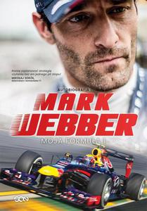 Mark Webber. Moja Formua 1. Autobiografia