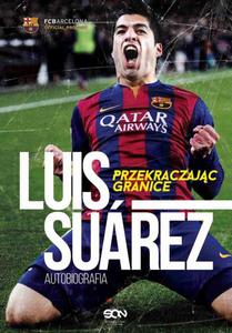 Luis Suarez. Przekraczajc granice. Autobiografia - 2860815414