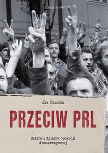 Przeciw PRL Szkice z dziejw opozycji demokratycznej - 2860815563