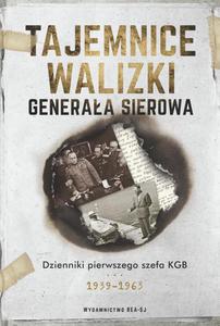 Tajemnice walizki generaa Sierowa Dzienniki pierwszego szefa KGB - 2860815615