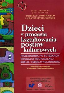 Dzieci w procesie ksztatowania postaw kulturowych Przewodnik po ciekach edukacji regionalnej, wielo- i midzykulturowej. Materiay dla nauczycieli przedszkoli i szk podstawowych - 2860815709