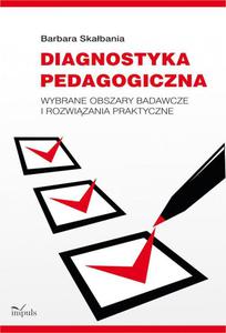 Diagnostyka pedagogiczna Wybrane obszary badawcze i rozwizania praktyczne - 2860815789