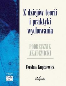 Z dziejw teorii i praktyki wychowania Podrcznik akademicki - 2860815806