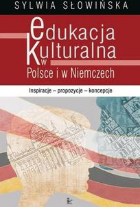 Edukacja kulturalna w Polsce i w Niemczech Inspiracje propozycje koncepcje - 2860815834