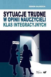 Sytuacje trudne w opinii nauczycieli klas integracyjnych - 2860815852