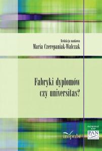 Fabryki dyplomw czy universitas? O "nadwilaskiej" wersji przemian w edukacji akademickiej - 2860816029