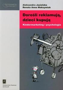 Doroli reklamuj dzieci kupuj Kindermarketing i psychologia - 2860816206