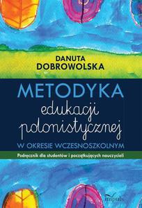 Metodyka edukacji polonistycznej w okresie wczesnoszkolnym - 2860816418