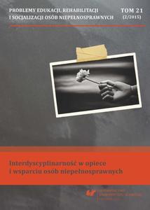 „Problemy Edukacji, Rehabilitacji i Socjalizacji Osób Niepenosprawnych”. T. 21,...