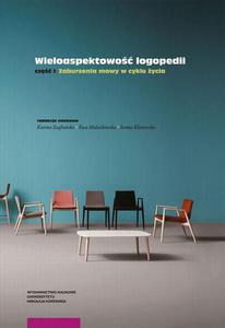 Wieloaspektowo logopedii. Cz I: Zaburzenia mowy w cyklu ycia - 2860816697