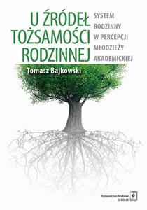 U rde tosamoci rodzinnej. System rodzinny w percepcji modziey akademickiej - 2860816779