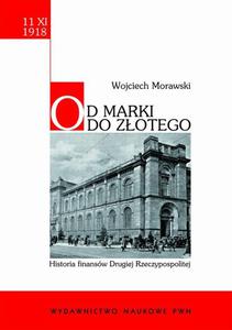 Od marki do zotego Historia finansw Drugiej Rzeczypospolitej - 2860817077