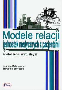 Modele relacji jednostek medycznych z pacjentami w otoczeniu wirtualnym - 2860817307