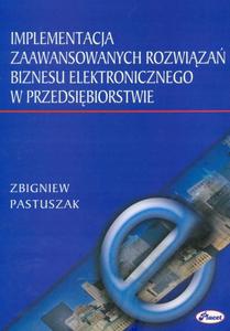 Implementacja zaawansowanych rozwiza biznesu elektronicznego w przedsibiorstwie - 2860817478