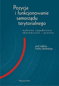 Pozycja i funkcjonowanie samorzdu terytorialnego. Wybrane zagadnienia ekonomiczne i prawne - 2860817490