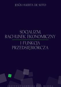 Socjalizm, rachunek ekonomiczny i funkcja przedsibiorcza - 2860817941