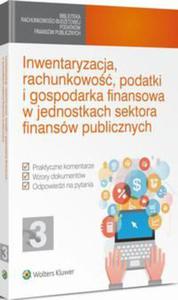 Inwentaryzacja, rachunkowo, podatki i gospodarka finansowa w jednostkach sektora finansw publicznych - 2860818077