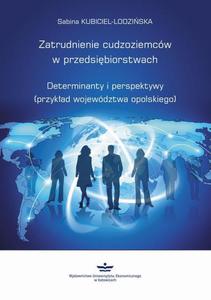 Zatrudnienie cudzoziemcw w przedsibiorstwach Determinanty i perspektywy (przykad wojewdztwa opolskiego) - 2860818307