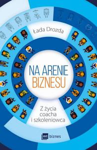 Na arenie biznesu Z ycia coacha i szkoleniowca - 2860818633