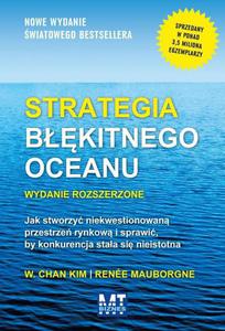 Strategia bkitnego oceanu Jak stworzy niekwestionowan przestrze rynkow i sprawi, by konkurencja staa si nieistotna - 2868835479