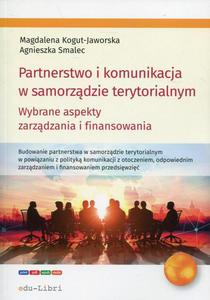 Partnerstwo i komunikacja w samorzdzie terytorialnym Wybrane aspekty zarzdzania i finansowania - 2860818995