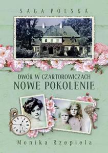 Saga Polska Dwór w Czartorowiczach Tom 2 Nowe pokolenie