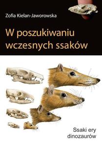 W poszukiwaniu wczesnych ssakw Ssaki ery dinozaurw - 2860820035