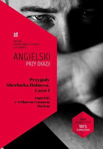 Przygody Sherlocka Holmesa. Cz I. Angielski z Arthurem Conanem Doylem - 2876392392