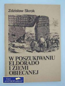 W POSZUKIWANIU ELDORADO I ZIEMI OBIECANEJ