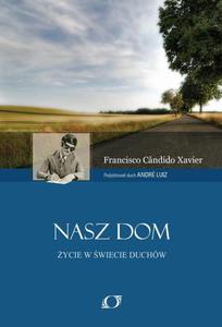 Nasz Dom ycie w wiecie duchw - 2860822475