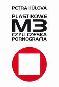 Plastikowe M3, czyli czeska pornografia - 2860822542