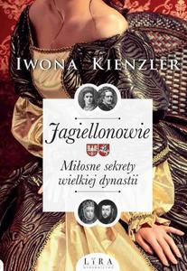 Jagiellonowie. Miosne sekrety wielkiej dynastii - 2860822898