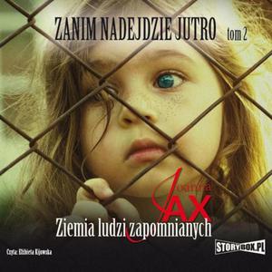 Zanim nadejdzie jutro. Tom 2. Ziemia ludzi zapomnianych - 2860823423