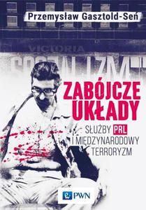 Zabójcze ukady Suby PRL i midzynarodowy terroryzm