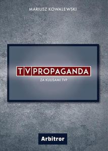 TVPropaganda. Za kulisami TVP. - 2860824266