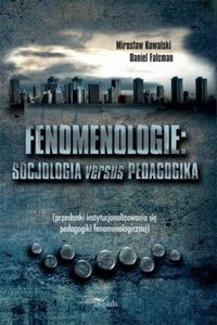 Fenomenologie Socjologia versus pedagogika przesanki instytyucjonalizowania si pedagogiki fenomenologicznej - 2860824443