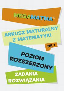 Matematyka-Arkusz maturalny. MegaMatma nr 1. Poziom rozszerzony. Zadania z rozwizaniami. - 2860824451