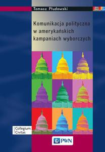 Komunikacja polityczna w amerykaskich kampaniach wyborczych - 2860824493