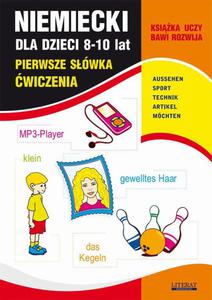 Niemiecki dla dzieci 8-10 lat. Pierwsze swka. wiczenia AUSSEHEN, SPORT, TECHNIK, ARTIKEL, MCHTEN - 2860824580