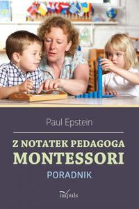 Z notatek pedagoga Montessori Poradnik - 2860824745