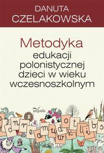 Metodyka edukacji polonistycznej dzieci w wieku wczesnoszkolnym - 2860824757