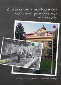 Z przeszoci i wspczesnoci ksztacenia pedagogicznego w Cieszynie - 2860824840