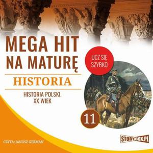 Mega hit na matur. Historia 11. Historia Polski. XX wiek - 2860825488