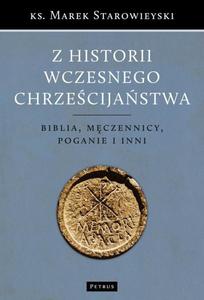 Z historii wczesnego chrzecijastwa Biblia mczennicy poganie i inni - 2860825979